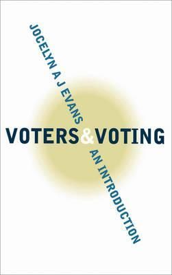Voters and Voting By Evans, Jocelyn A J 9780761949091 (Hardback)