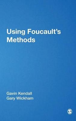 Using Foucault's Methods By Gavin Kendall, Gary Wickham 9780761957164
