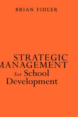 Strategic Management for School Development 9780761965268 (Hardback)