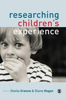 Researching Children's Experiences By Sheila Greene, Diane Hogan
