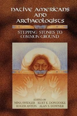 Native Americans and Archaeologists By Nina Swidler 9780761989011