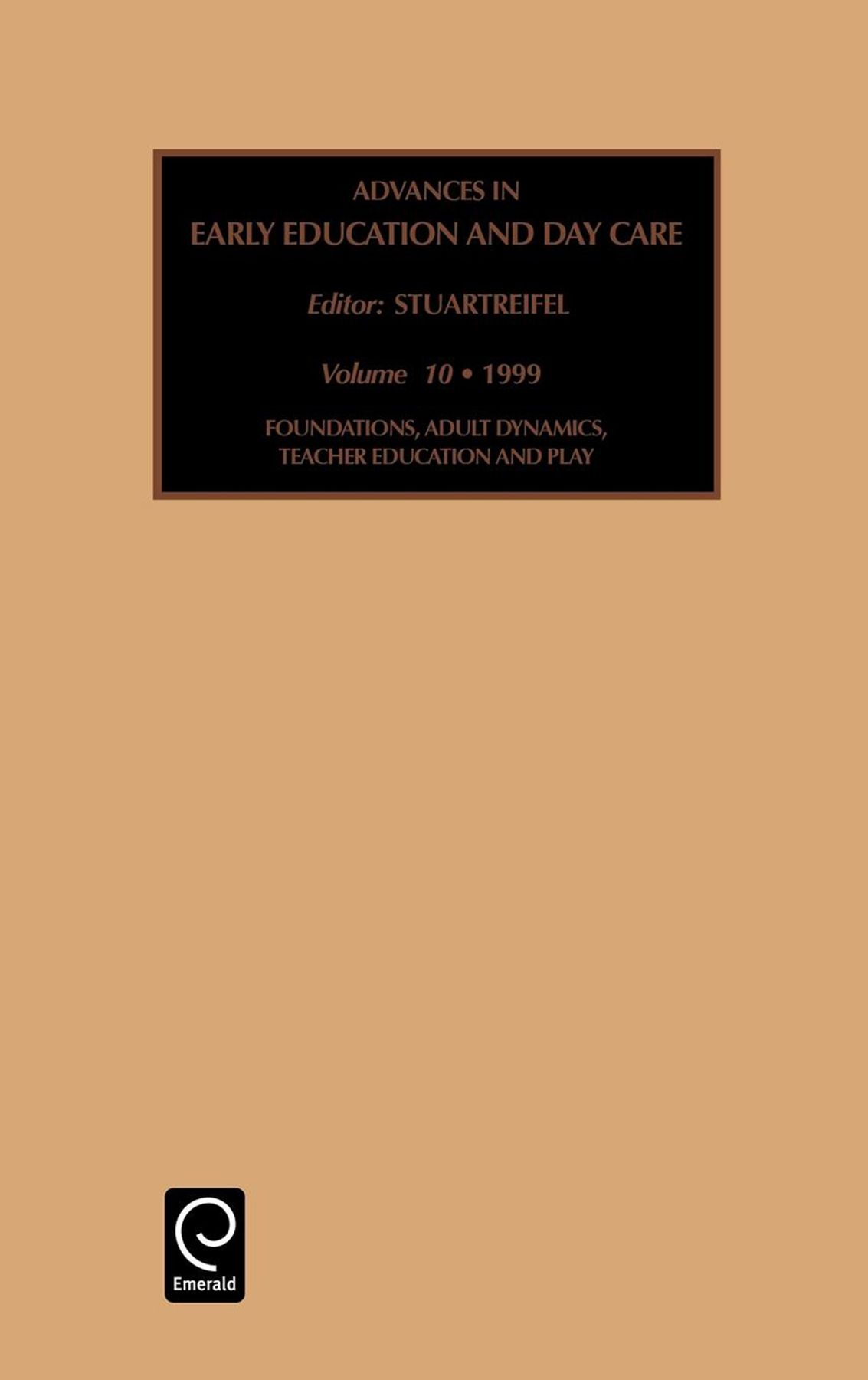 Foundations, Adult Dynamics, Teacher Education and Play 9780762304257