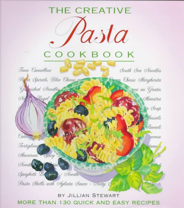 The Creative Pasta Cookbook By Courage Books 9780762400973 (Hardback)