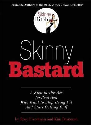 Skinny Bastard By Rory Freedman, Kim Barnouin 9780762435401