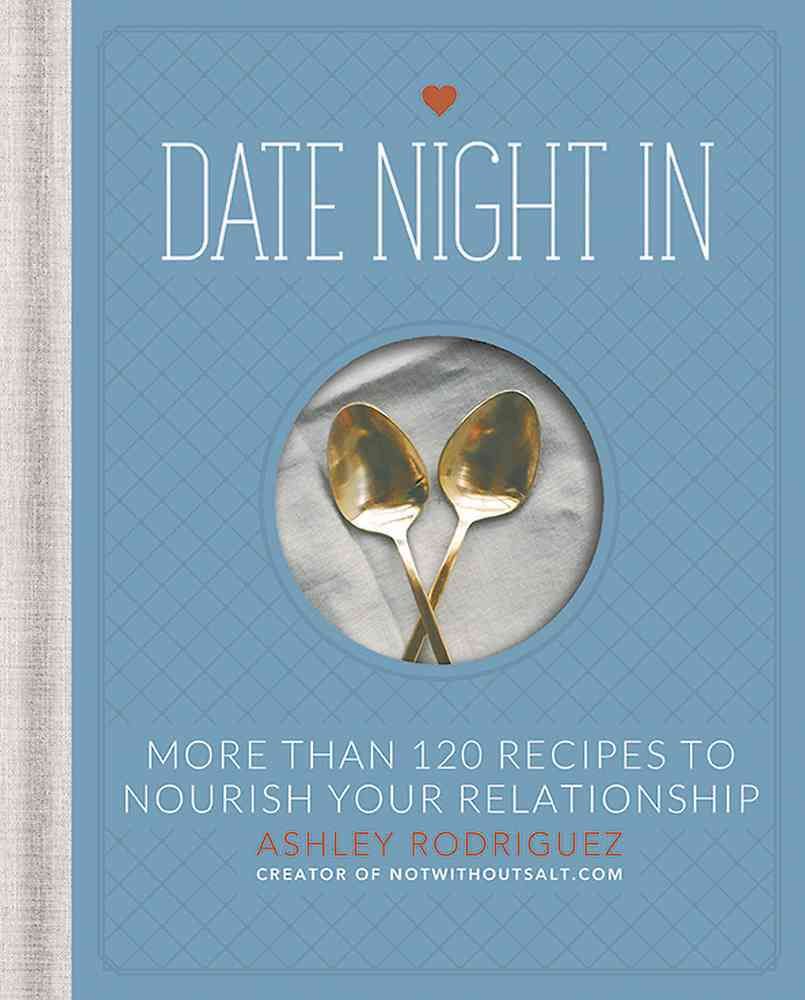 Date Night In By Ashley Rodriguez 9780762452460 (Hardback)