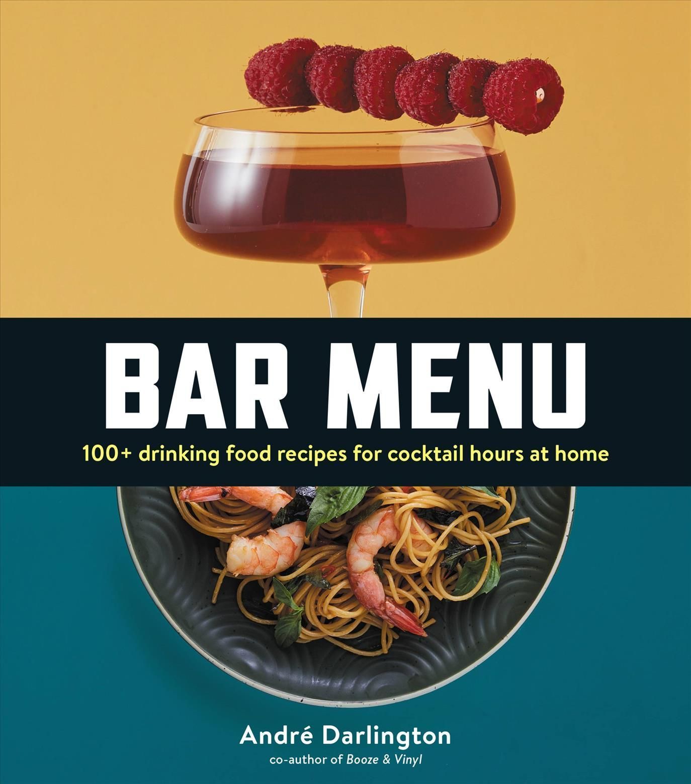 Bar Menu By André Darlington (author), Neal Santos (photographer)
