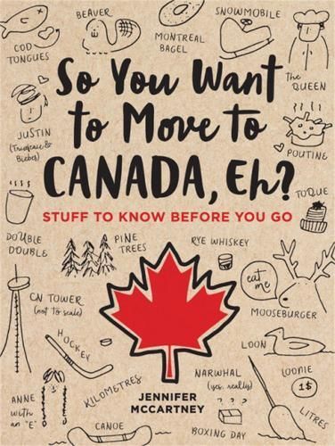 So You Want to Move to Canada, Eh? By Jennifer McCartney 9780762495078