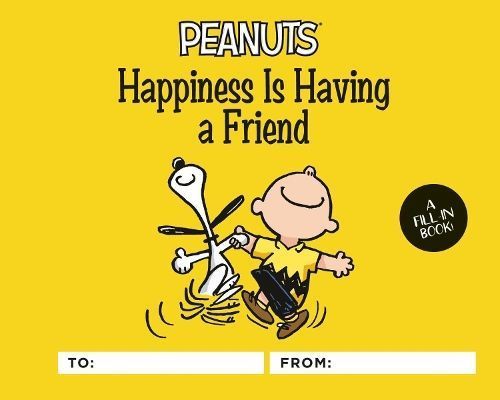 Peanuts: Happiness Is Having a Friend By Charles M. Schulz (artist)