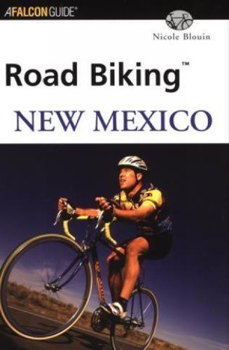 Road Biking? New Mexico By Nicole Blouin 9780762711901 (Paperback)