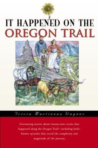 It Happened on the Oregon Trail By Tricia Martineau Wagner (Paperback)