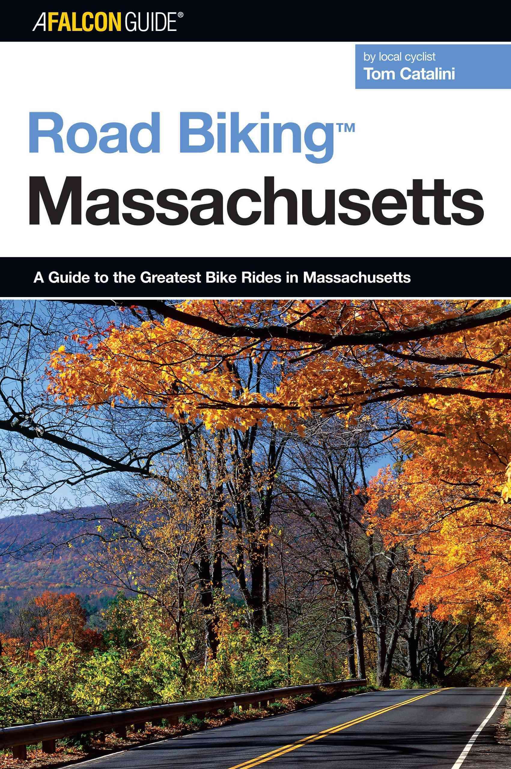 Road Biking? Massachusetts By Tom Catalini 9780762739097 (Paperback)