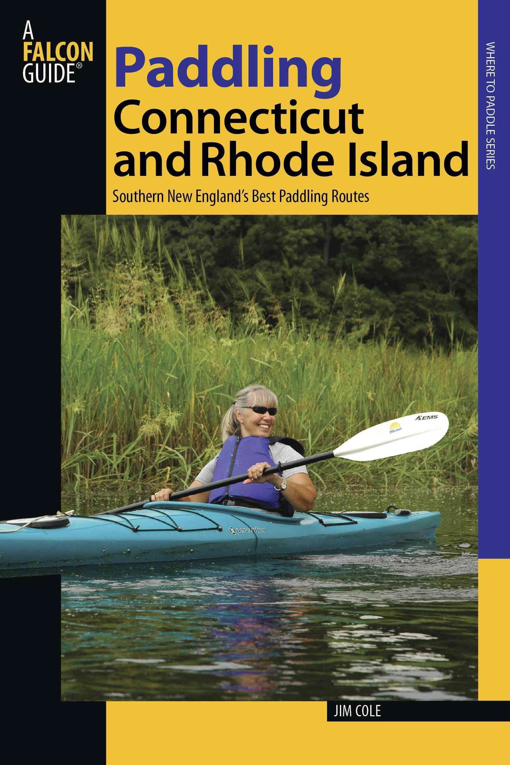 Paddling Connecticut and Rhode Island By Jim Cole 9780762739615
