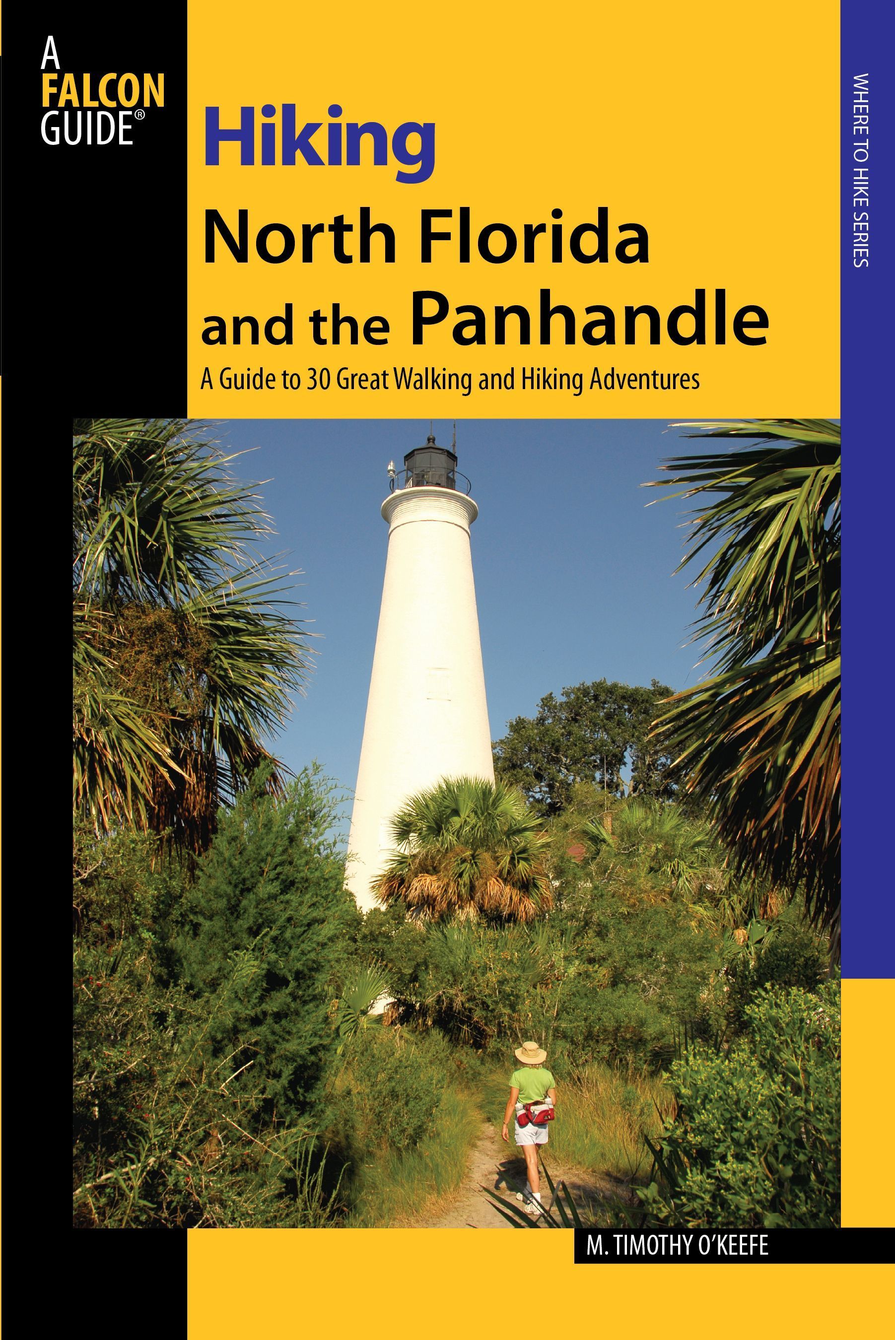 Hiking North Florida and the Panhandle By M. Timothy O'Keefe