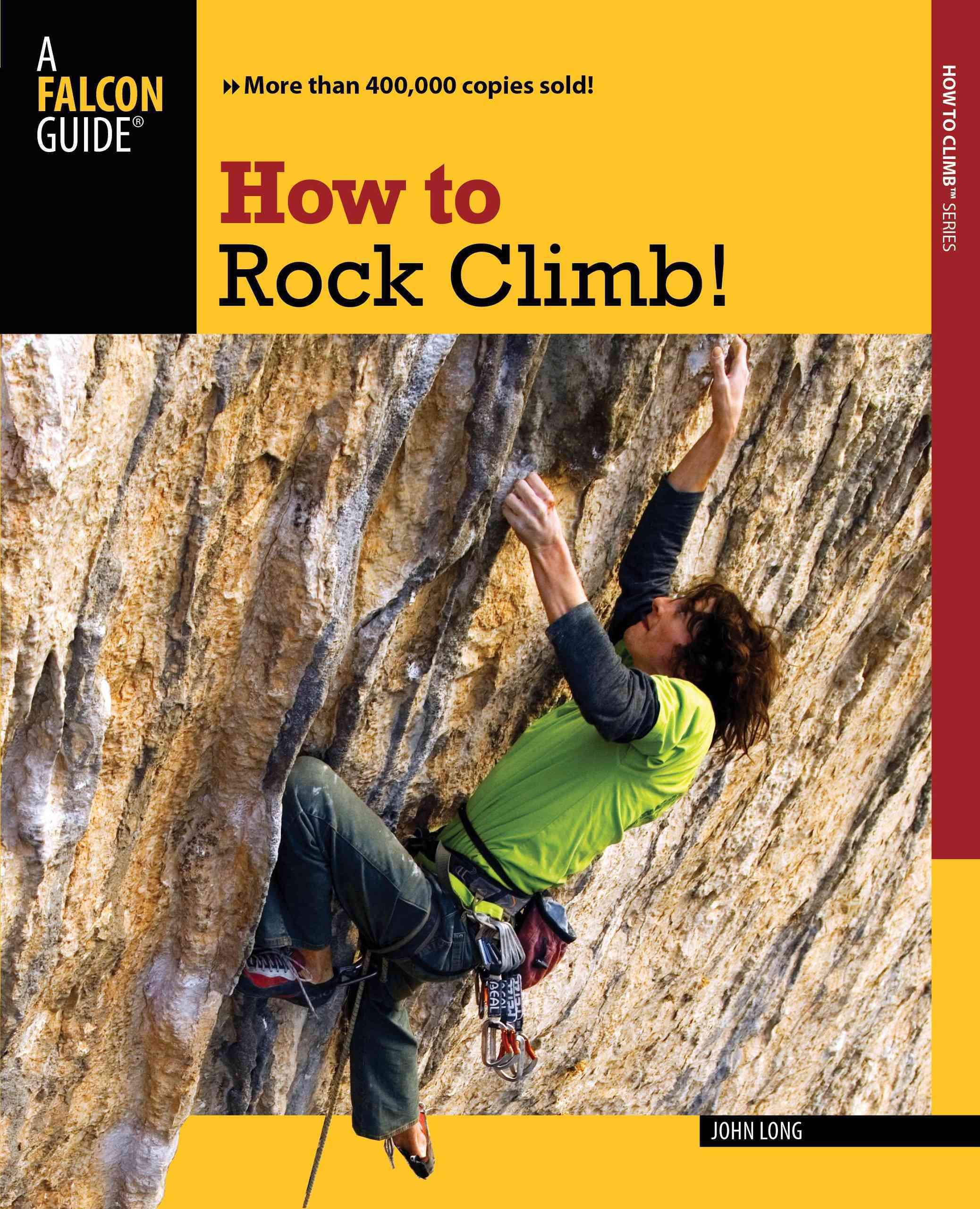 How to Rock Climb! By John Long 9780762755349 (Paperback)