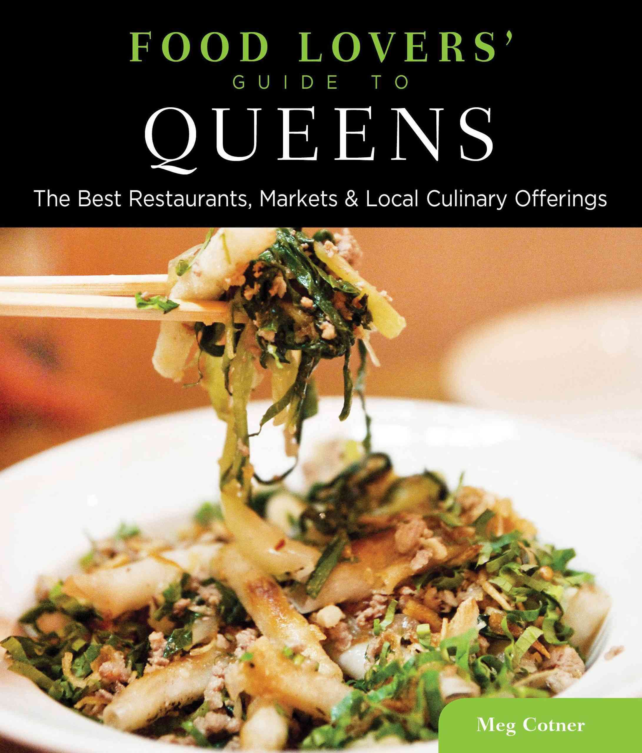 Food Lovers' Guide to Queens By Meg Cotner 9780762781188 (Paperback)