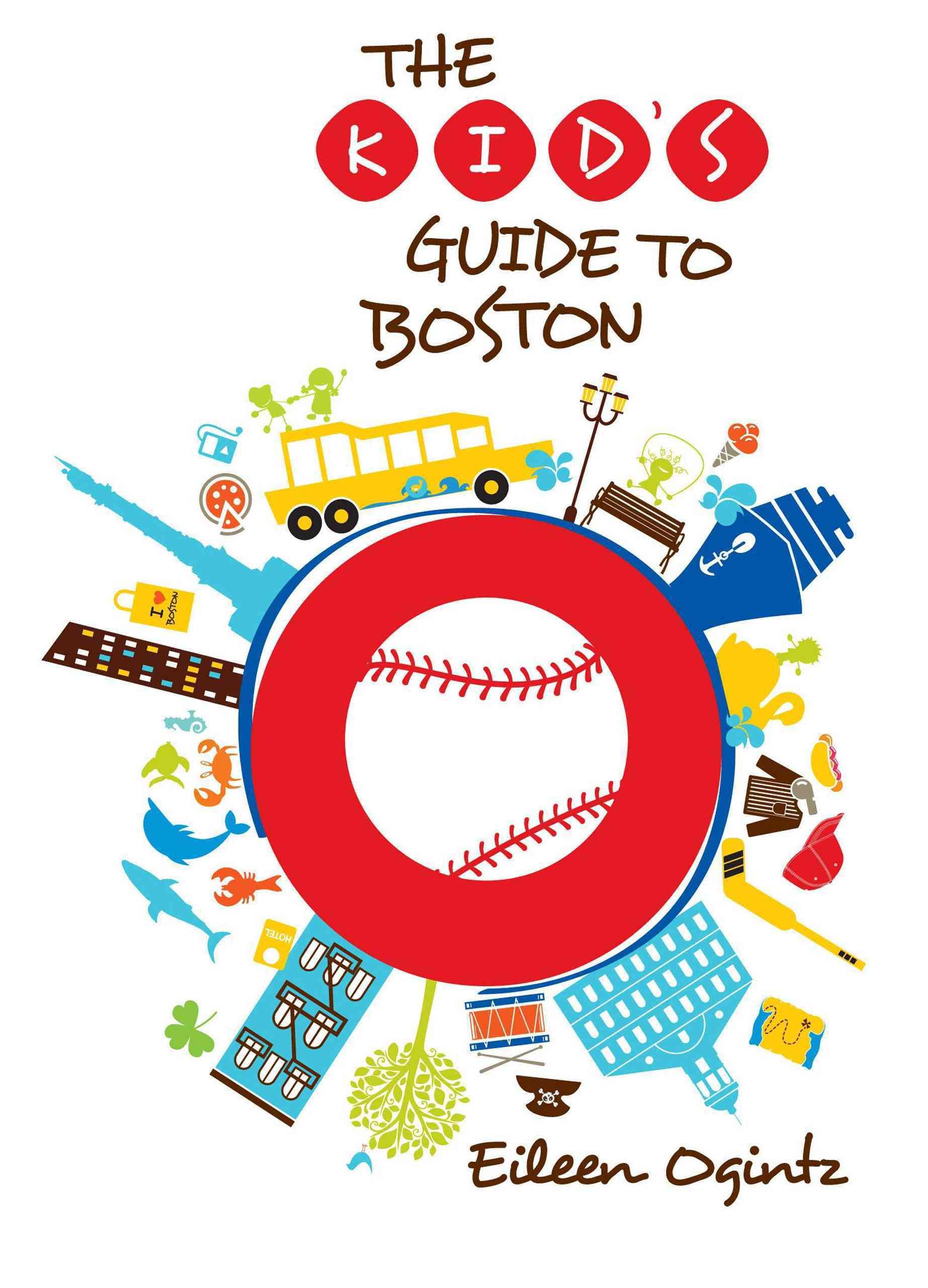 Kid's Guide to Boston By Eileen Ogintz 9780762796984 (Paperback)