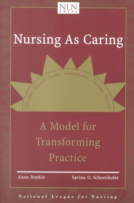 Nursing as Caring By Anne Boykin, Savina O'Bryan Schoenhofer