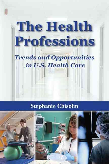 The Health Professions By Stephanie Chisolm 9780763735203 (Paperback)