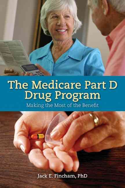 The Medicare Part D Drug Program By Jack E. Fincham 9780763749675