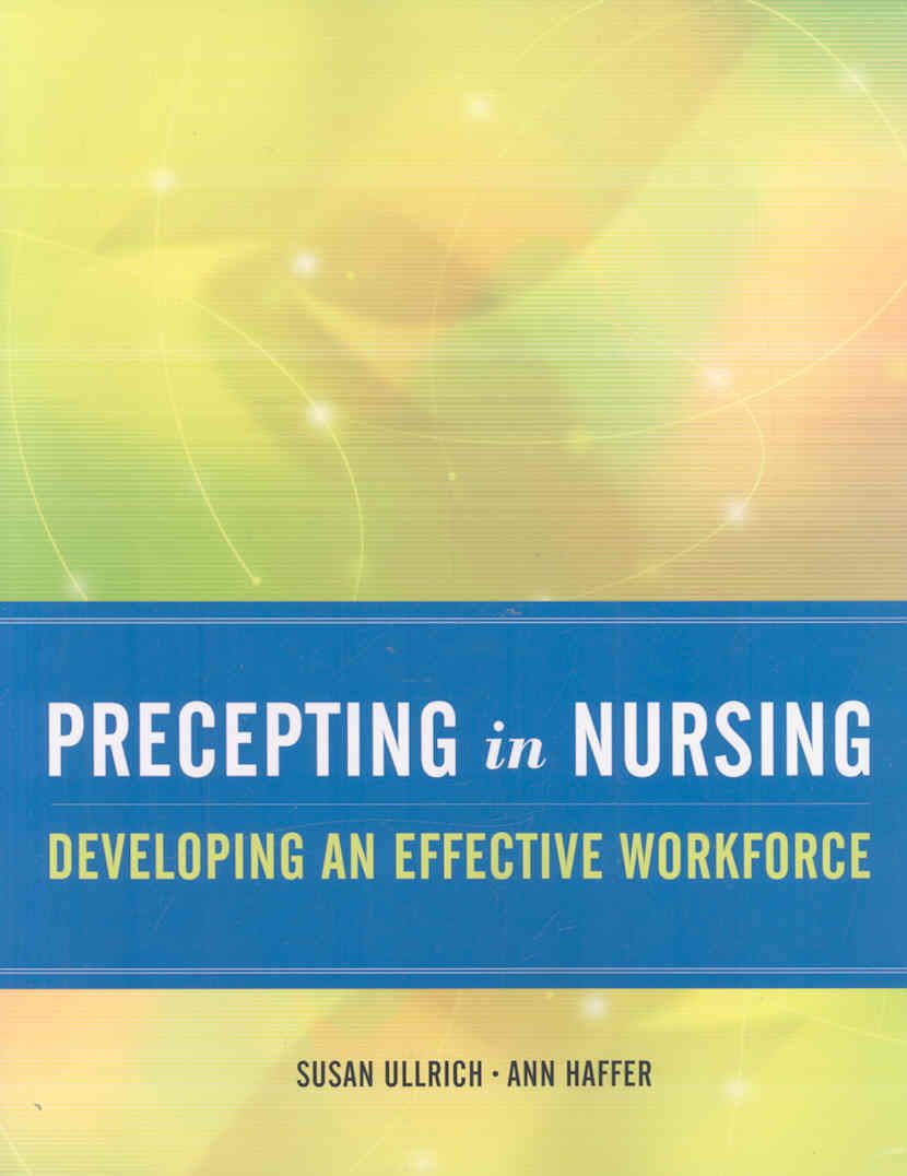 Precepting in Nursing By Sue Ullrich, Ann Haffer 9780763758455