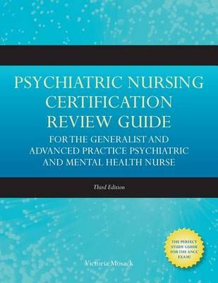 Psychiatric Nursing Certification Review Guide for the Generalist and Advanced Practice