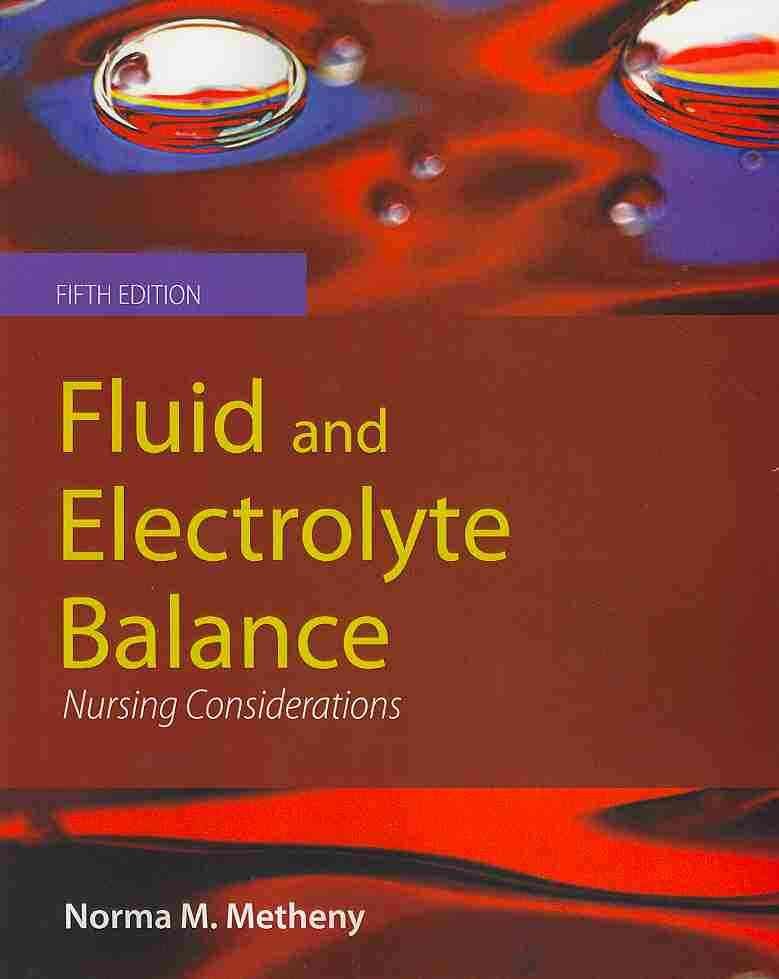 FLUID AND ELECTROLYTE BALANCE 5E By METHENY, NORMA J 9780763781644