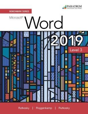 Benchmark Series: Microsoft Word 2019 Level 3 By Nita Rutkosky