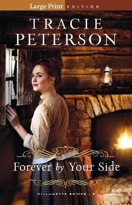 Forever by Your Side By Tracie Peterson 9780764232336 (Paperback)