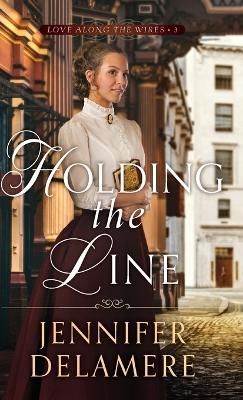 Holding the Line By Jennifer Delamere 9780764240812 (Hardback)