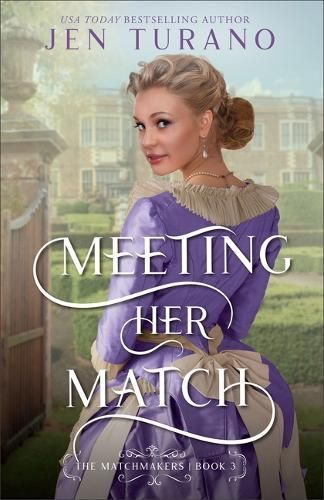 Meeting Her Match By Jen Turano 9780764243158 (Hardback)