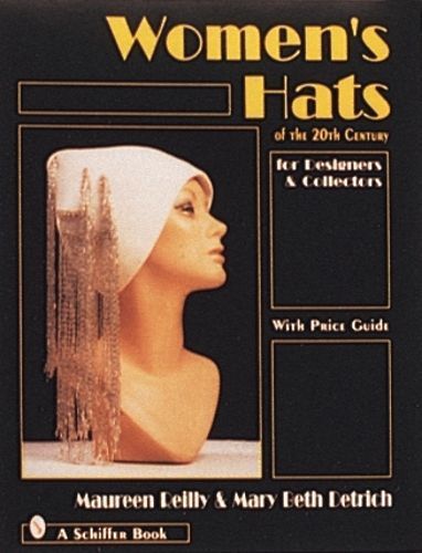Women's Hats of the Twentieth Century 9780764302046 (Hardback)