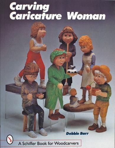 Carving Caricature Women By Debbie Barr, Jeffrey B. Snyder (Paperback)