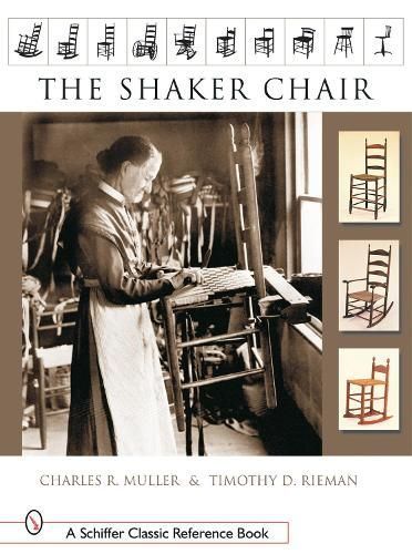 The Shaker Chair By Charles R. Muller, Timothy D. Rieman 9780764317392