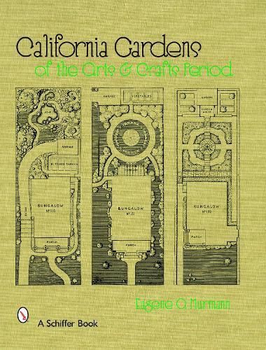 California Gardens of the Arts & Crafts Period 9780764328619