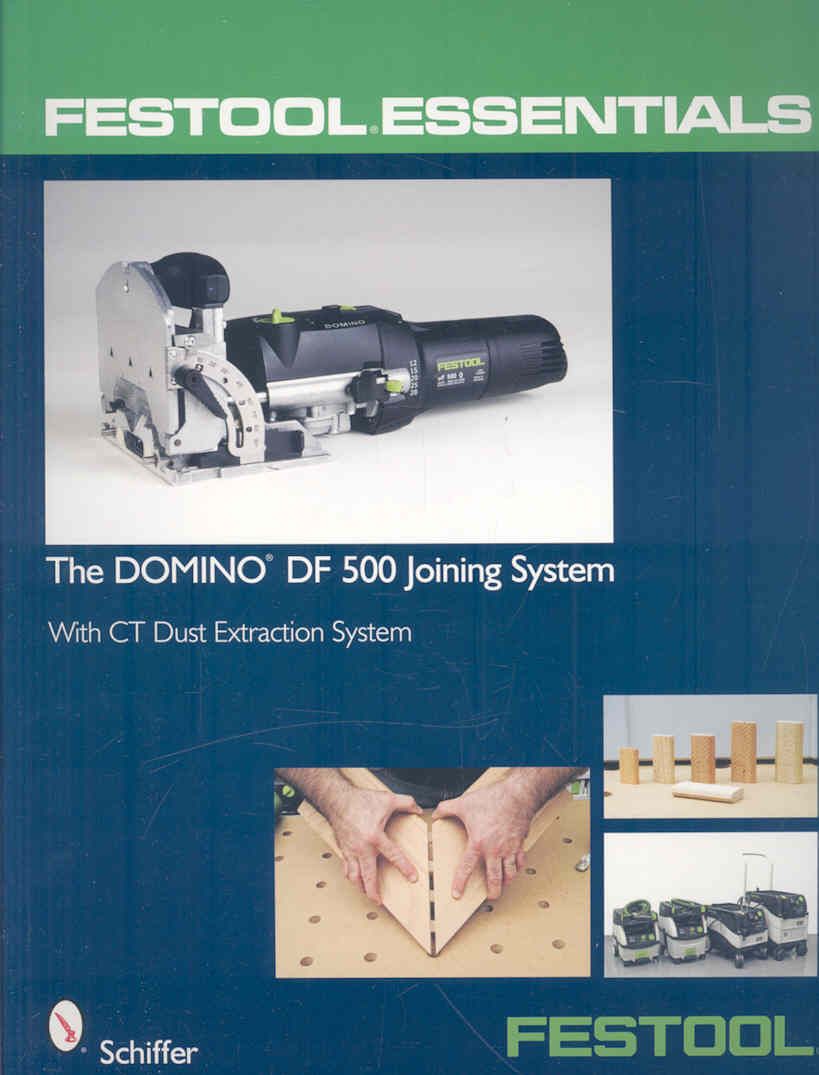 Festool Essentials By Schiffer Publishing, Ltd. 9780764331046