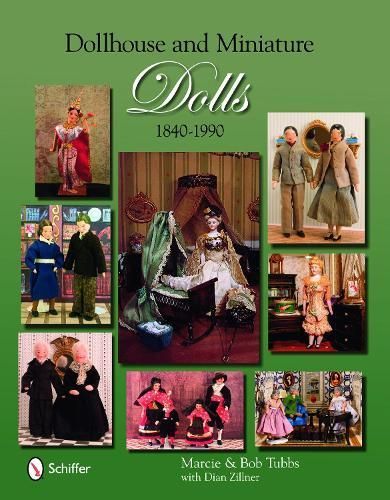 Dollhouse & Miniature Dolls, 1840 to 1990 9780764332647 (Hardback)