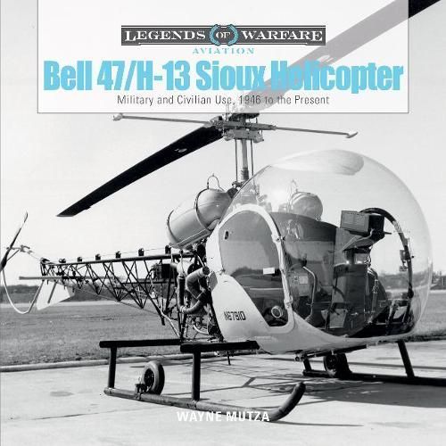Bell 47/H-13 Sioux Helicopter By Wayne Mutza 9780764353765 (Hardback)