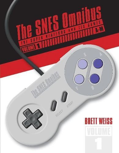 The SNES Omnibus Volume 1 By Brett Weiss, Schiffer Publishing Ltd