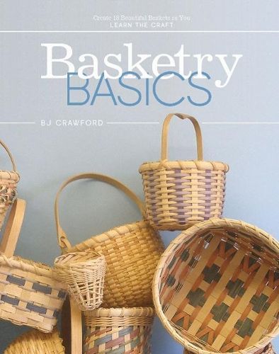 Basketry Basics By BJ Crawford 9780764357459 (Hardback)