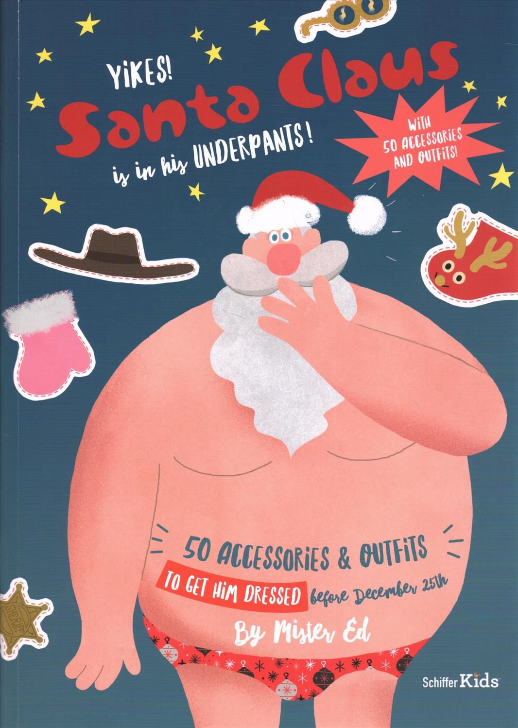 Yikes! Santa Claus Is in His Underpants! By Ed Carosia 9780764358296