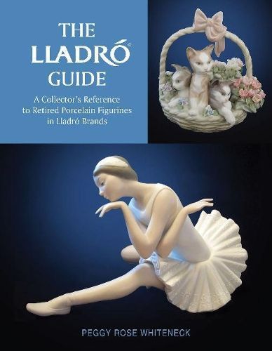 The Lladró Guide By Peggy Whiteneck 9780764358395 (Hardback)