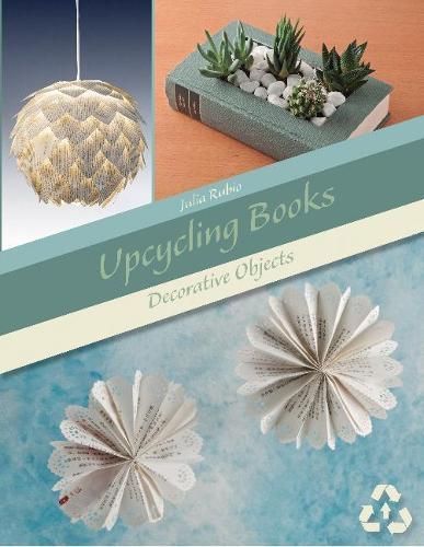 Upcycling Books By Julia Rubio 9780764358753 (Paperback)