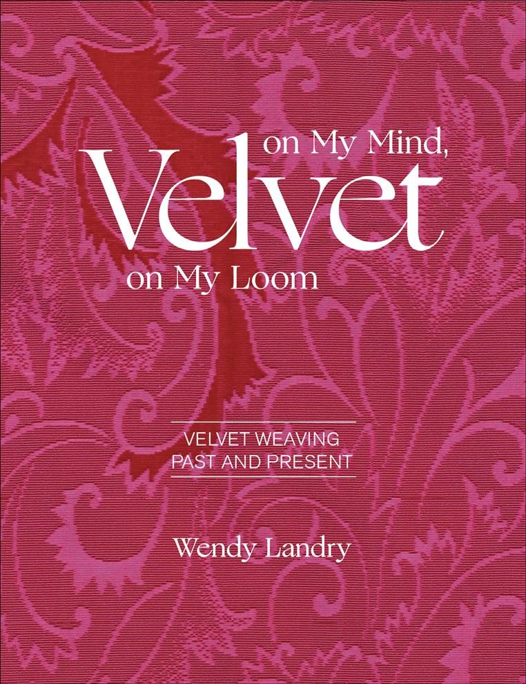 Velvet on My Mind, Velvet on My Loom 9780764359347 (Hardback)