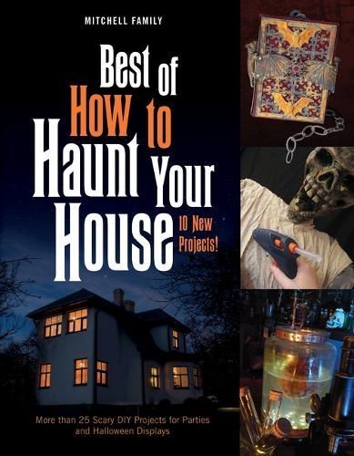 Best of How to Haunt Your House By Lynne A. Mitchell, Shawn Mitchell