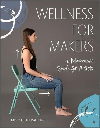 Wellness for Makers By Missy Graff Ballone 9780764363214 (Hardback)