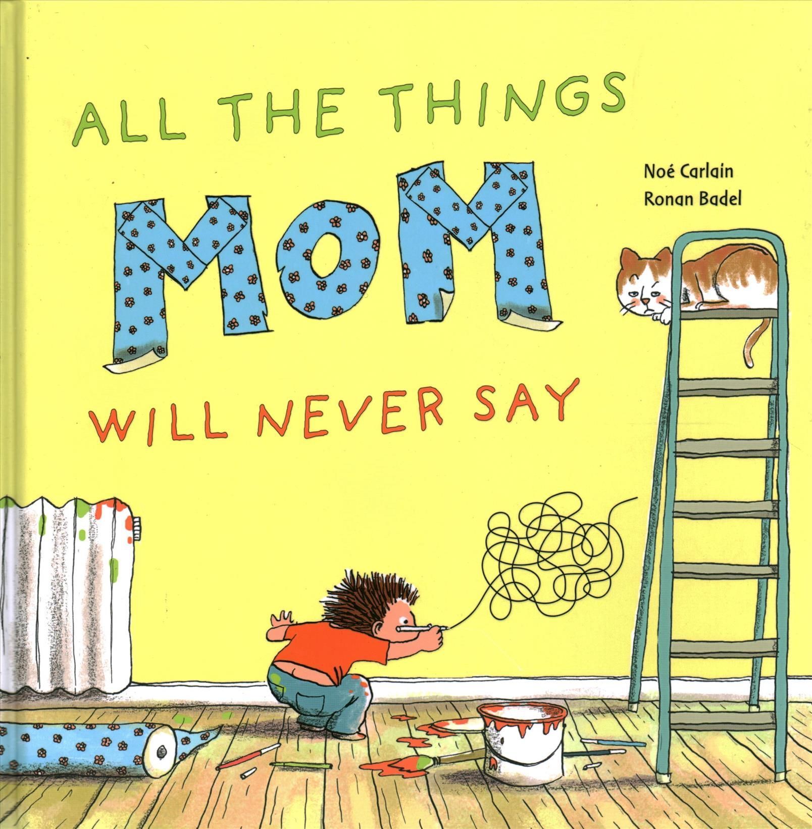 All the Things Mom Will Never Say 9780764363313 (Hardback)