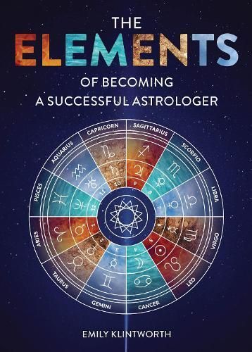 The Elements of Becoming a Successful Astrologer By Emily Klintworth