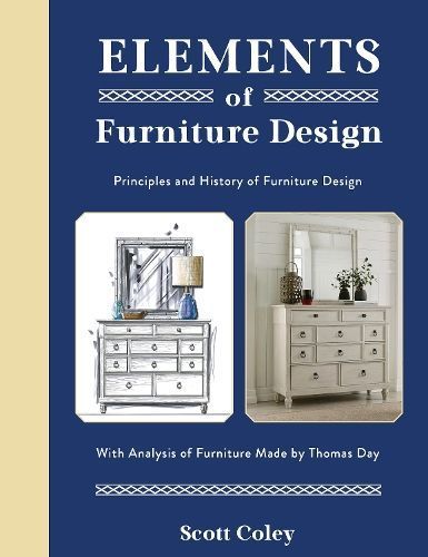 Elements of Furniture Design By Scott Coley 9780764367465 (Hardback)