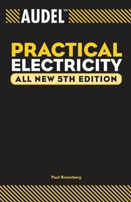 Audel Practical Electricity By Paul Rosenberg, Robert Gordon Middleton