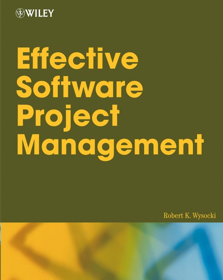 Effective Software Project Management By Robert K. Wysocki (Paperback)